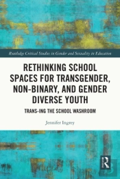 Rethinking School Spaces For Transgender, Non-Binary, And Gender Diverse Youth