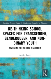 Rethinking School Spaces For Transgender, Non-Binary, And Gender Diverse Youth