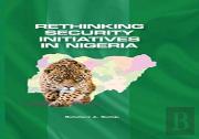 Rethinking Security Initiatives In Nigeria