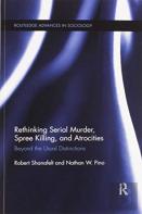 Rethinking Serial Murder, Spree Killing, And Atrocities