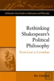 Rethinking Shakespeare'S Political Philosophy