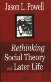 Rethinking Social Theory & Later Life