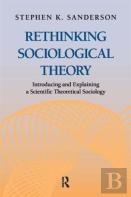 Rethinking Sociological Theory