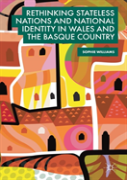 Rethinking Stateless Nations And National Identity In Wales And The Basque Country