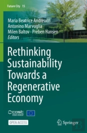 Rethinking Sustainability Towards A Regenerative Economy