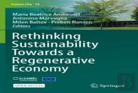 Rethinking Sustainability Towards A Regenerative Economy