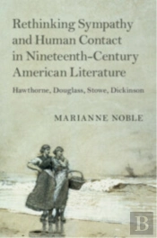 Rethinking Sympathy And Human Contact In Nineteenth-Century American Literature