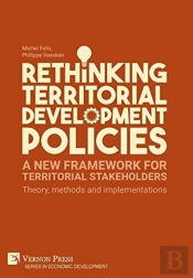 Rethinking Territorial Development Policies: A New Framework For Territorial Stakeholders