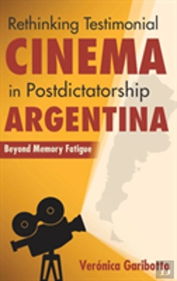 Bertrand.pt - Rethinking Testimonial Cinema In Postdictatorship Argentina
