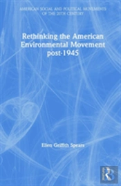 Rethinking The American Environmental Movement Post-1945