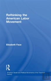 Rethinking The American Labor Movement