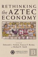 Rethinking The Aztec Economy