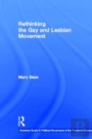 Rethinking The Gay And Lesbian Movement
