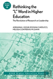 Rethinking The 'L' Word In Higher Education: The Revolution Of Research On Leadership