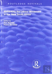 Rethinking The Labour Movement In The 'New South Africa'