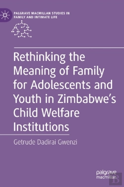 Bertrand.pt - Rethinking The Meaning Of Family For Adolescents And Youth In Zimbabweâ€™S Child Welfare Institutions