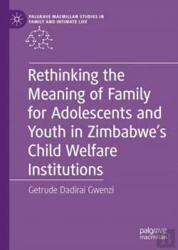 Bertrand.pt - Rethinking The Meaning Of Family For Adolescents And Youth In Zimbabwe'S Child Welfare Institutions