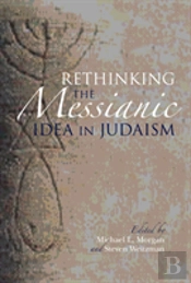 Rethinking The Messianic Idea In Judaism
