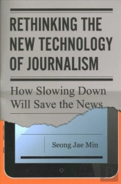 Rethinking The New Technology Of Journalism