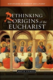 Rethinking The Origins Of The Eucharist