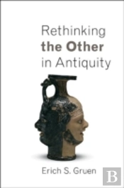 Rethinking The Other In Antiquity