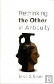 Rethinking The Other In Antiquity