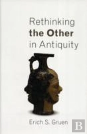 Rethinking The Other In Antiquity