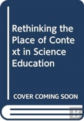 Rethinking The Place Of Context In Science Education