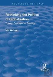 Rethinking The Politics Of Globalization