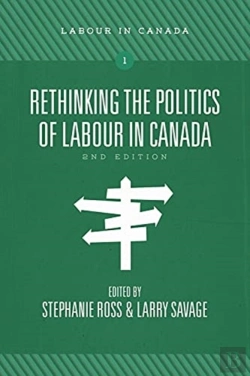 Bertrand.pt - Rethinking The Politics Of Labour In Canada