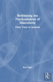 Rethinking The Psychoanalysis Of Masculinity