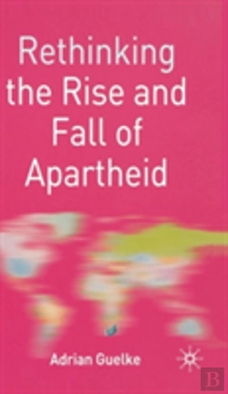 Bertrand.pt - Rethinking The Rise And Fall Of Apartheid