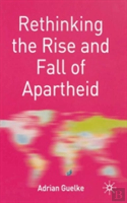Bertrand.pt - Rethinking The Rise And Fall Of Apartheid