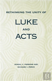 Rethinking The Unity Of Luke And Acts