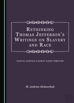 Bertrand.pt - Rethinking Thomas Jefferson'S Writings On Slavery And Race