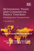 Rethinking Trade And Commercial Policy Theories
