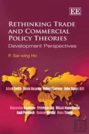 Rethinking Trade And Commercial Policy Theories