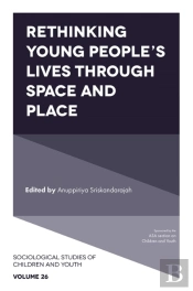 Rethinking Young People'S Lives Through Space And Place