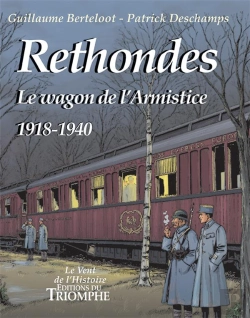 Bertrand.pt - Rethondes ; Le Wagon De L'Armistice ; 1918-1940