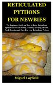 Reticulated Pythons For Newbies