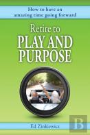 Retire To Play And Purpose