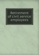 Retirement Of Civil Service Employees