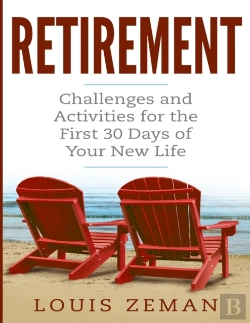 Bertrand.pt - Retirement Planning: Challenges And Activities For The First 30 Days Of Your New Life (Retirement Gifts)