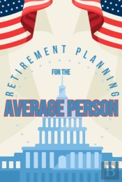 Retirement Planning For The Average Person