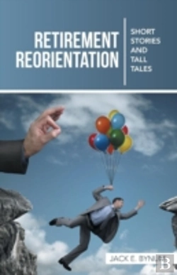 Bertrand.pt - Retirement Reorientation: Short Stories And Tall Tales