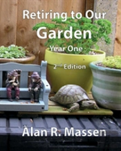 Retiring To Our Garden: Year One