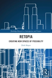 Retopia: Creating New Spaces Of Possibility