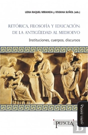 Retórica, Filosofía Y Educación: De La Antigüedad Al Medioevo