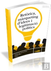 Retòrica, Màrqueting Dæidees I Legitimació Política