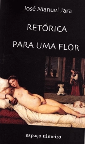 Retórica para uma Flor